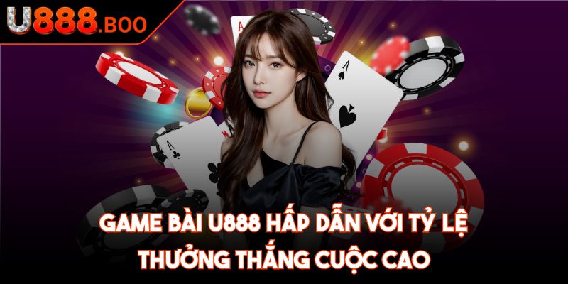 U888 Boo ❤️ U 888 - Link Đăng Nhập U888 Nhà Cái Uy Tín 2025 37 Game bài U888 hấp dẫn với tỷ lệ thưởng thắng cuộc cao