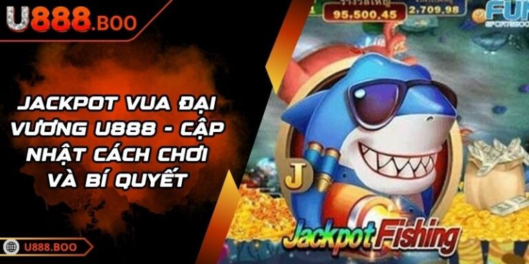 Jackpot Vua Đại Vương U888