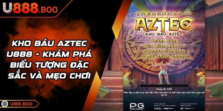 Kho Báu Aztec U888