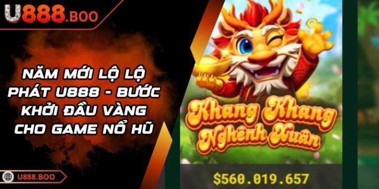Năm Mới Lộ Lộ Phát U888