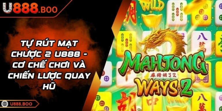 Tự Rút Mạt Chược 2 U888